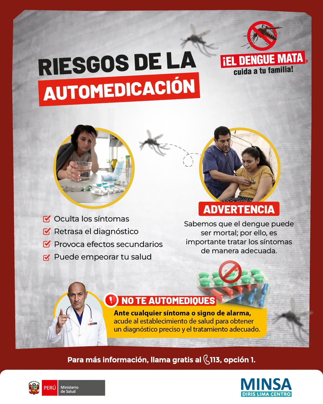 ¡El dengue mata! Ante cualquier síntoma o signo de alarma, no te automediques.